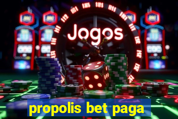 propolis bet paga